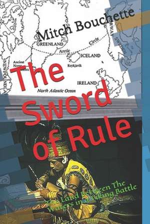 The Sword of Rule de Mitchell Bouchette