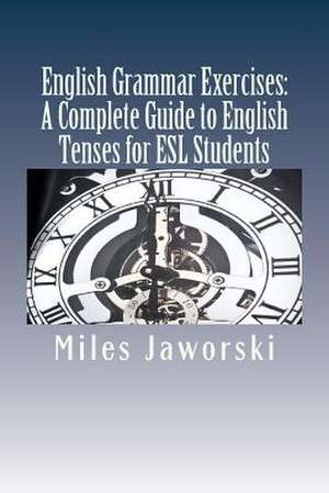 English Grammar Exercises de Miles Jaworski