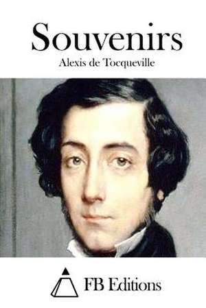 Souvenirs de Alexis De Tocqueville