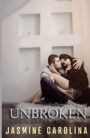 Unbroken de Jasmine Carolina