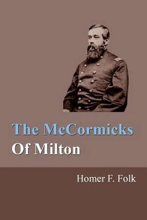 The McCormicks of Milton de Homer F. Folk