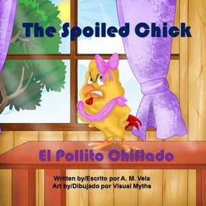 The Spoiled Chick de A. M. Vela