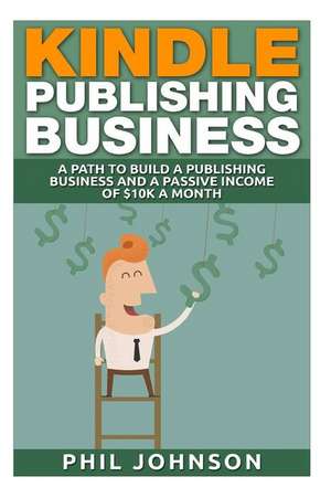 Kindle Publishing Business de Phil Johnson