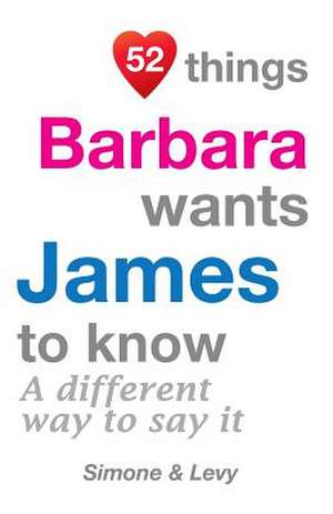 52 Things Barbara Wants James to Know de J. L. Leyva