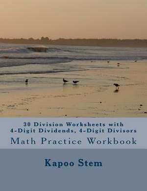 30 Division Worksheets with 4-Digit Dividends, 4-Digit Divisors de Kapoo Stem