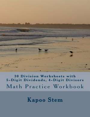 30 Division Worksheets with 5-Digit Dividends, 4-Digit Divisors de Kapoo Stem