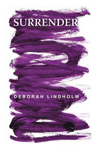 Surrender de MS Deborah Lindholm