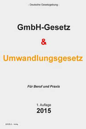 Gmbh-Gesetz Und Umwandlungsgesetz de Groelsv Verlag