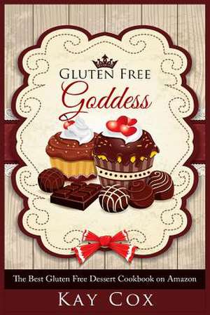 Gluten Free Goddess de Kay Cox