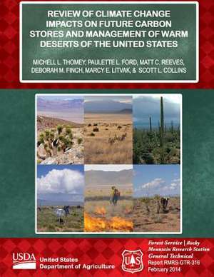 Review of Climate Change Impacts on Future Carbon Stores and Management of Warm Deserts of the United States de United States Department of Agriculture