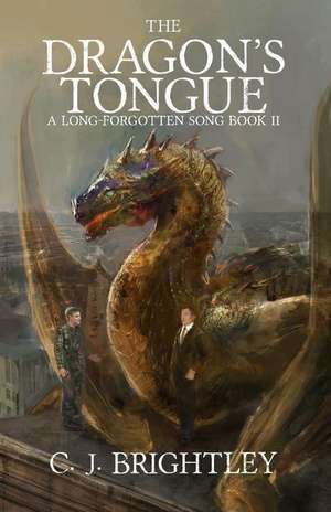 The Dragon's Tongue de C. J. Brightley