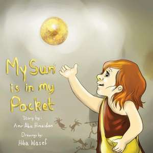 My Sun Is in My Pocket de MR Amro Haider Abu-Hmaidan