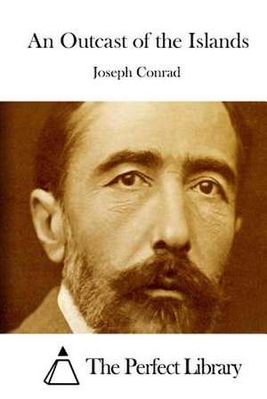 An Outcast of the Islands de Joseph Conrad