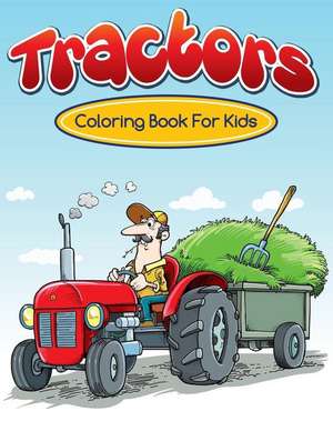 Tractors Coloring Books for Kids de Neil Masters