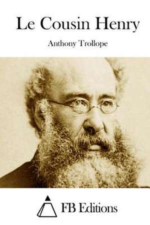 Le Cousin Henry de Anthony Trollope