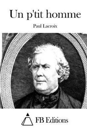 Un P'Tit Homme de Paul LaCroix