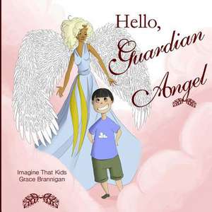 Hello, Guardian Angel de Grace Brannigan