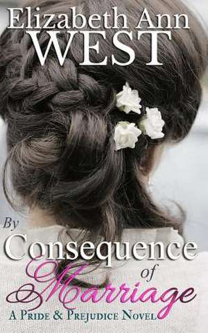 By Consequence of Marriage de West, Elizabeth Ann