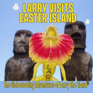 Larry Visits Easter Island de Larry the Lizard