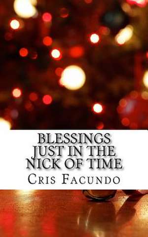 Blessings Just in the Nick of Time de Cris Facundo