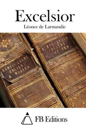 Excelsior de Leonce De Larmandie