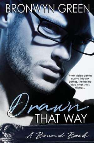 Drawn That Way de Bronwyn Green