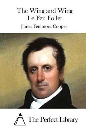 The Wing and Wing Le Feu Follet de James Fenimore Cooper