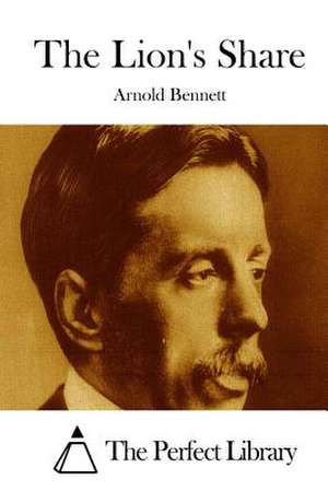 The Lion's Share de Arnold Bennett