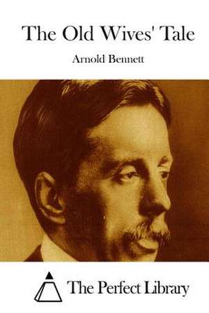 The Old Wives' Tale de Arnold Bennett