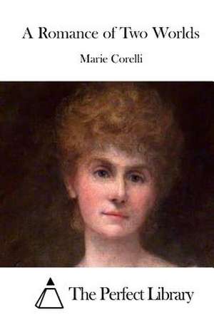 A Romance of Two Worlds de Marie Corelli