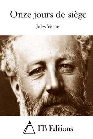 Onze Jours de Siege de Jules Verne