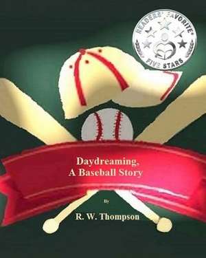 Daydreaming, a Baseball Story de R. W. Thompson