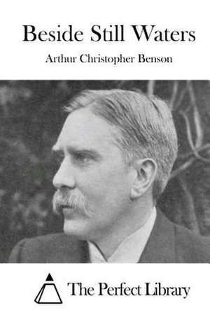 Beside Still Waters de Arthur Christopher Benson