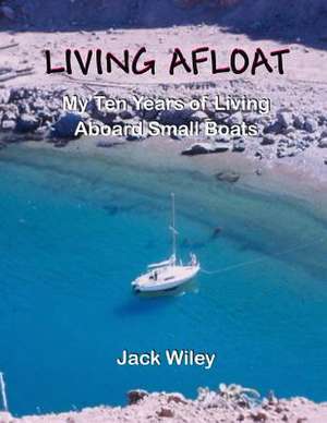 Living Afloat de Jack Wiley