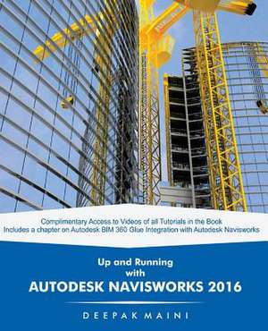 Up and Running with Autodesk Navisworks 2016 de Deepak Maini