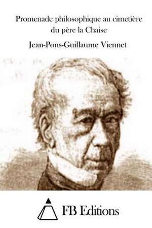 Promenade Philosophique Au Cimetiere Du Pere La Chaise de Jean-Pons-Guillaume Viennet