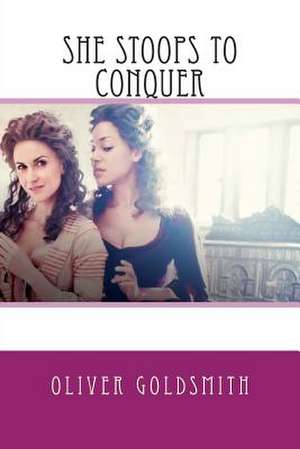 She Stoops to Conquer de MS Oliver Goldsmith