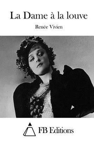 La Dame a la Louve de Renee Vivien