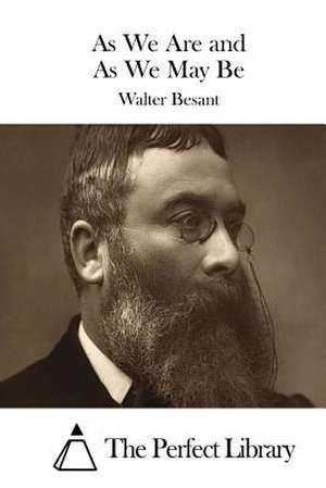 As We Are and as We May Be de Walter Besant