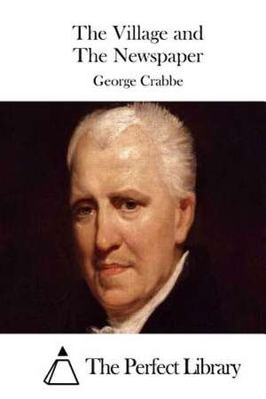 The Village and the Newspaper de George Crabbe