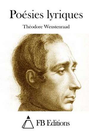 Poesies Lyriques de Theodore Weustenraad