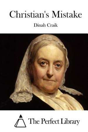 Christian's Mistake de Dinah Maria Mulock Craik