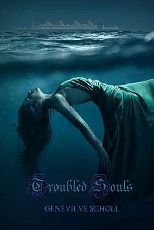 Troubled Souls de Genevieve Scholl