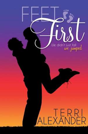 Feet First de Terri Alexander