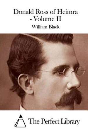 Donald Ross of Heimra - Volume II de William Black