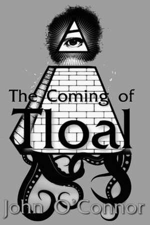 The Coming of T'Loal de John O'Connor