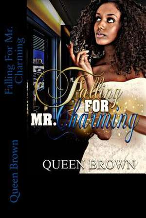 Falling for Mr. Charming de Queen Brown