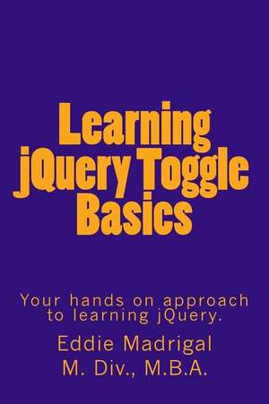 Learning Jquery Toggle Basics de Eddie Madrigal