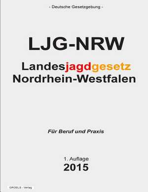 Landesjagdgesetz Nordrhein-Westfalen de Groelsv Verlag