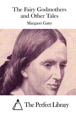 The Fairy Godmothers and Other Tales de Margaret Gatty